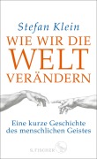 Cover-Bild zum Titel 'Wie wir die Welt verändern' von 'Stefan Klein'