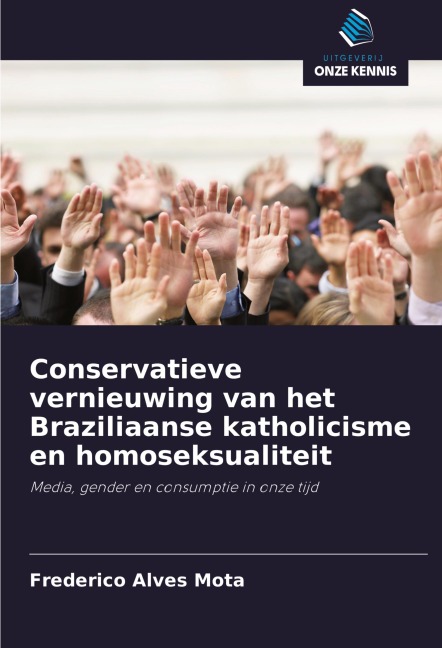 Conservatieve vernieuwing van het Braziliaanse katholicisme en homoseksualiteit - Frederico Alves Mota