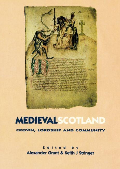 Medieval Scotland - Alexander Grant, Keith J. Stringer