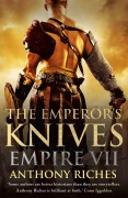 Cover-Bild zum Titel 'The Emperor's Knives: Empire VII' von 'Anthony Riches'