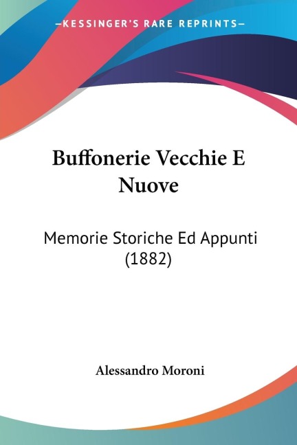 Buffonerie Vecchie E Nuove - Alessandro Moroni