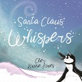 Santa Claus Whispers - Cher Louise Jones