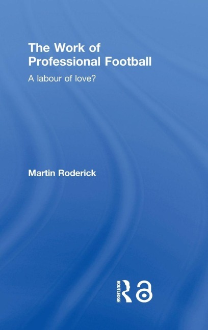 The Work of Professional Football - Martin Roderick