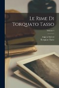 Cover-Bild zum Titel 'Le Rime Di Torquato Tasso; Volume 4' von 'Torquato Tasso, Angelo Solerti'