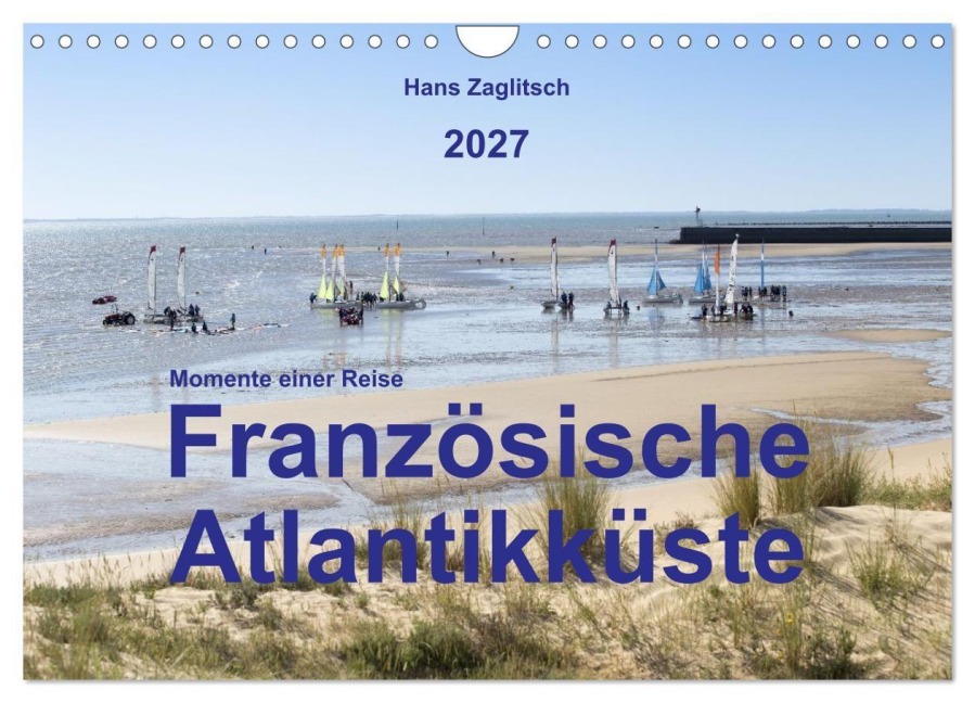 Momente einer Reise - Französische Atlantikküste (Wandkalender 2027 DIN A4 quer), CALVENDO Monatskalender - Hans Zaglitsch