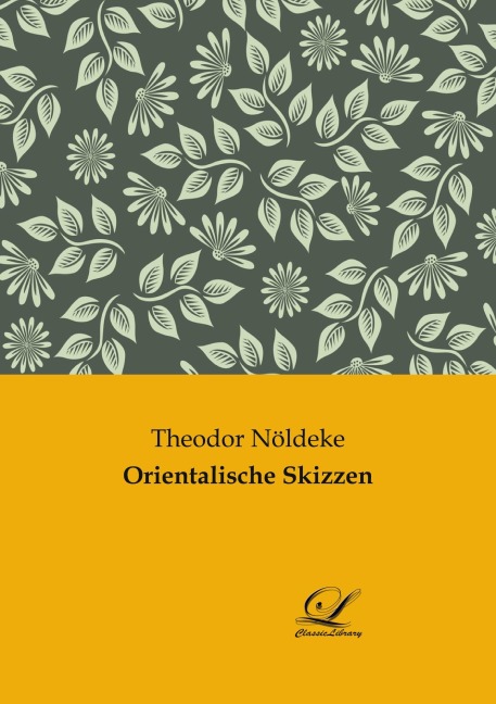 Orientalische Skizzen - Theodor Nöldeke