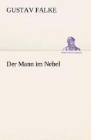 Der Mann im Nebel - Gustav Falke