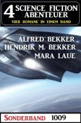 Cover-Bild zum Titel '4 Science Fiction Abenteuer Sonderband 1009' von 'Alfred Bekker, Hendrik M. Bekker, Mara Laue'