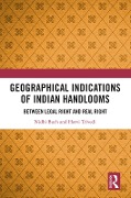 Cover-Bild zum Titel 'Geographical Indications of Indian Handlooms' von 'Nidhi Buch, Hetvi Trivedi'