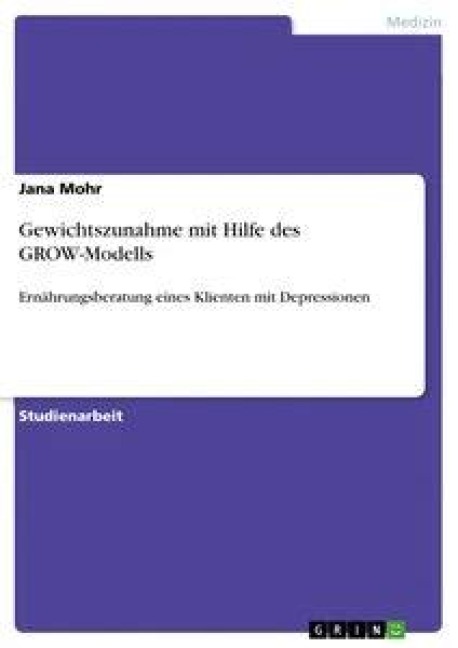 Gewichtszunahme mit Hilfe des GROW-Modells - Jana Mohr