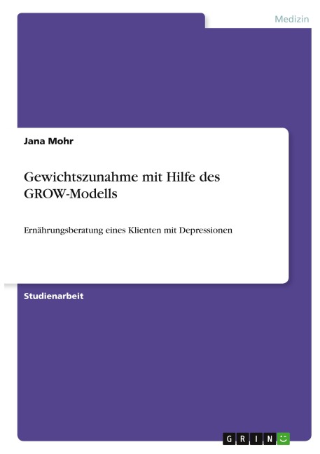Gewichtszunahme mit Hilfe des GROW-Modells - Jana Mohr