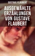 Cover-Bild zum Titel 'Ausgewählte Erzählungen von Gustave Flaubert' von 'Gustave Flaubert'