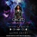 Caged Magic Lib/E - Sadie Jacks