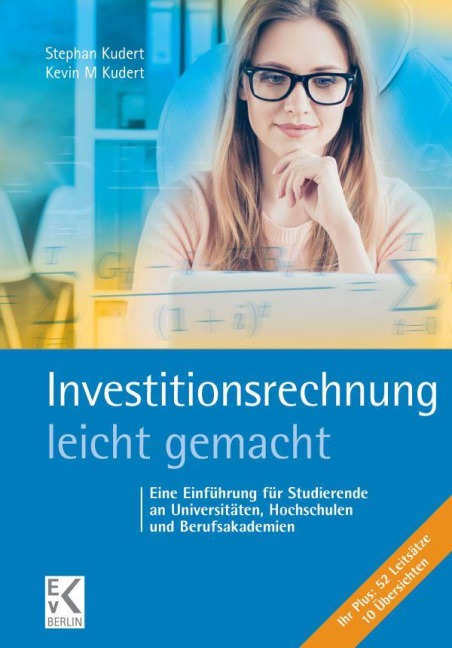 Investitionsrechnung - leicht gemacht - Stephan Kudert, Kevin M. Kudert