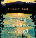 Cover-Bild zum Titel 'So weit der Fluss uns trägt' von 'Shelley Read'