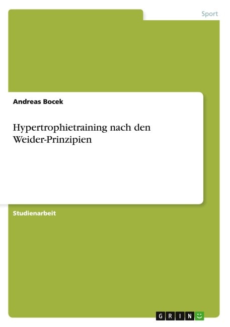 Hypertrophietraining nach den Weider-Prinzipien - Andreas Bocek