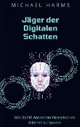 Cover-Bild zum Titel 'Jäger der Digitalen Schatten' von 'Michael Harms'