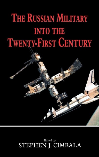 The Russian Military into the 21st Century - 