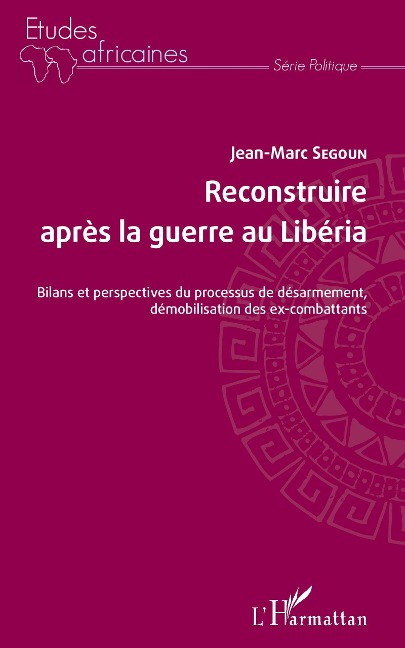 Reconstruire apres la guerre au Liberia - Segoun Jean-Marc Segoun