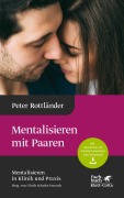 Cover-Bild zum Titel 'Mentalisieren mit Paaren (Mentalisieren in Klinik und Praxis, Bd. 5)' von 'Peter Rottländer'