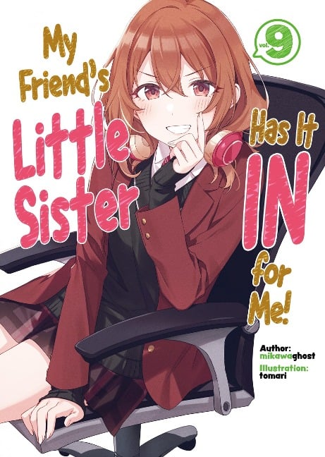 My Friend's Little Sister Has It In for Me! Volume 9 - Mikawaghost