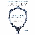 Sentindo-se bem, libertando-se da raiva - Louise Hay