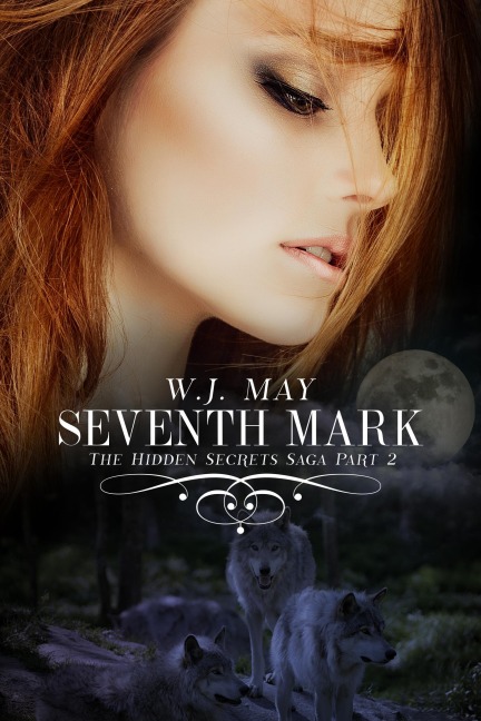 Seventh Mark - Part 2 (Hidden Secrets Saga, #2) - W. J. May