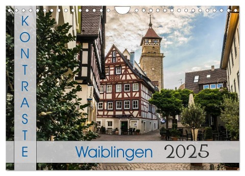 Kontraste Waiblingen (Wandkalender 2025 DIN A4 quer), CALVENDO Monatskalender - Horst Eisele