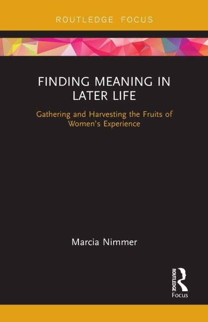 Finding Meaning in Later Life - Marcia Nimmer