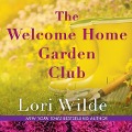 The Welcome Home Garden Club - Lori Wilde
