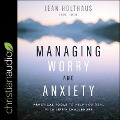Managing Worry and Anxiety: Practical Tools to Help You Deal with Life's Challenges - Lmsw