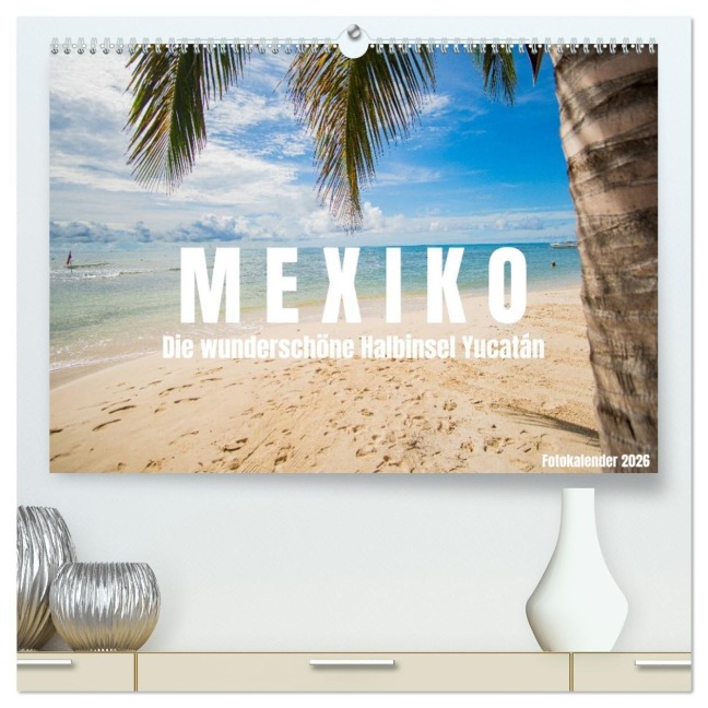Mexiko - Die wunderschöne Halbinsel Yucatán Fotokalender 2026 (hochwertiger Premium Wandkalender 2026 DIN A2 quer), Kunstdruck in Hochglanz - Shadiego Shadiego