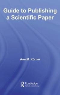 Guide to Publishing a Scientific Paper - Ann M. Körner