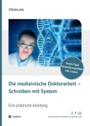 Cover-Bild zum Titel 'Die medizinische Doktorarbeit - Schreiben mit System' von 'Stefan Lang'