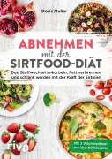 Cover-Bild zum Titel 'Abnehmen mit der Sirtfood-Diät' von 'Doris Muliar'