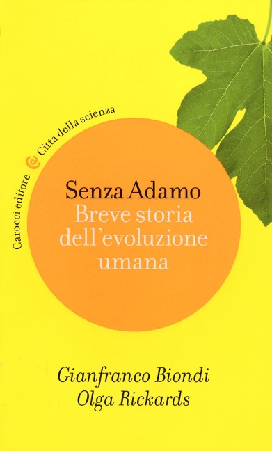 Senza Adamo. Breve storia dell'evoluzione umana - Gianfranco Biondi, Olga Rickards