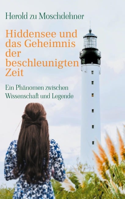 Hiddensee und das Geheimnis der beschleunigten Zeit - Herold Zu Moschdehner