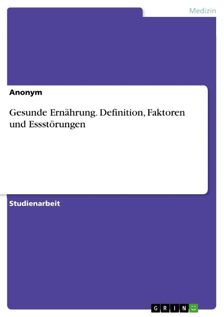 Gesunde Ernährung. Definition, Faktoren und Essstörungen - Anonymous