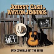 Cover-Bild zum Titel 'Even Cowgirls Get The Blues' von 'Johnny Cash & Waylon Jennings'