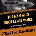 Cover-Bild zum Titel 'The Man Who Shot Lewis Vance Lib/E: A Toby Peters Mystery' von 'Stuart M. Kaminsky, Stuart Kaminsky'