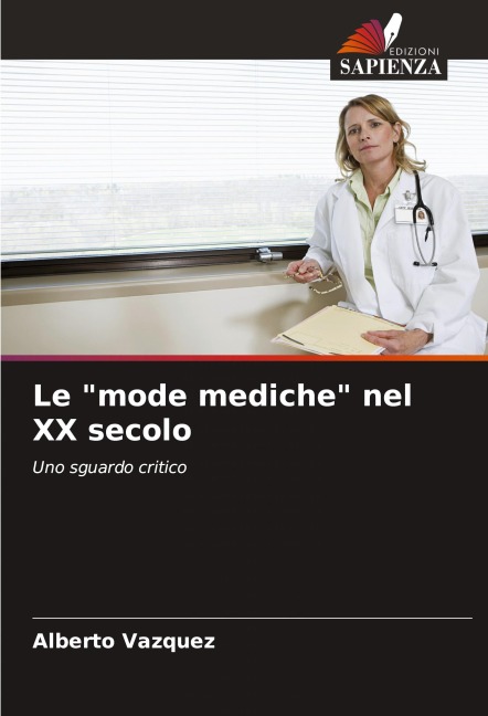Le "mode mediche" nel XX secolo - Alberto Vazquez