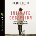 Intimate Deception Lib/E: Healing the Wounds of Sexual Betrayal - Sheri Keffer