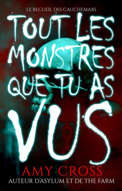 Tous les monstres que tu as vus - Amy Cross