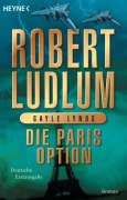 Cover-Bild zum Titel 'Die Paris-Option' von 'Robert Ludlum, Gayle Lynds'