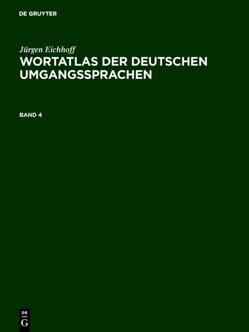Jürgen Eichhoff: Wortatlas der deutschen Umgangssprachen. Band 4 - Jürgen Eichhoff