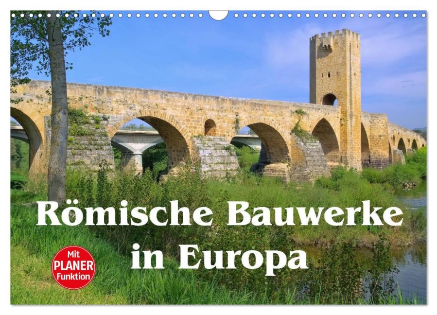 Römische Bauwerke in Europa (Wandkalender 2026 DIN A3 quer), CALVENDO Monatskalender - LianeM LianeM