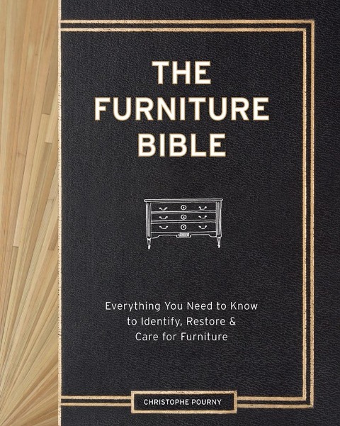 Christophe Pourny's Furniture Bible - Christophe Pourny, Jen Renzi