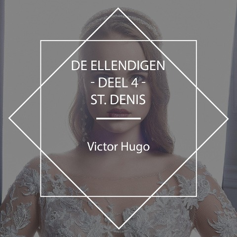 De Ellendigen - Deel 4 - St. Denis - Victor Hugo