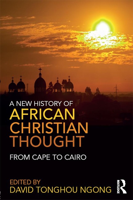 A New History of African Christian Thought - 