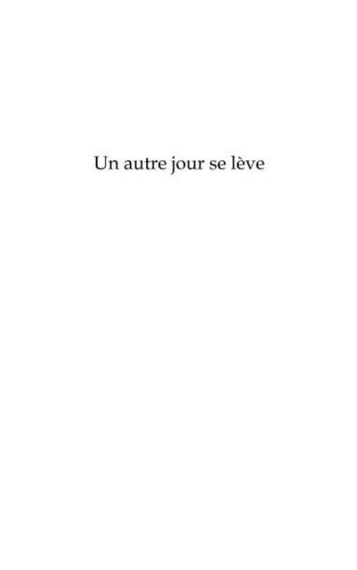 Un autre jour se lEve - poesie- edition - Ilia Galan
